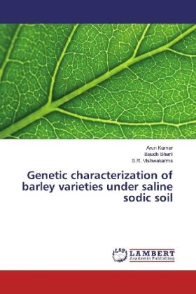 Kumar / Bharti / Vishwakarma |  Genetic characterization of barley varieties under saline sodic soil | Buch |  Sack Fachmedien
