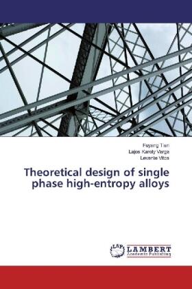 Tian / Varga / Vitos |  Theoretical design of single phase high-entropy alloys | Buch |  Sack Fachmedien