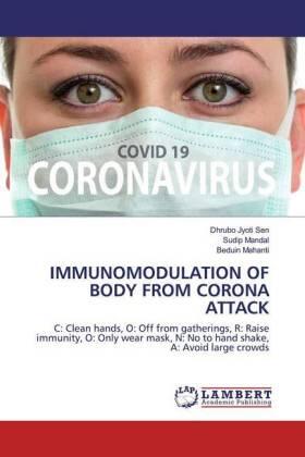 Sen / Mandal / Mahanti |  IMMUNOMODULATION OF BODY FROM CORONA ATTACK | Buch |  Sack Fachmedien