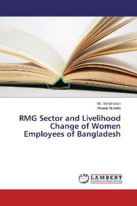 Islam / Mustafa |  RMG Sector and Livelihood Change of Women Employees of Bangladesh | Buch |  Sack Fachmedien