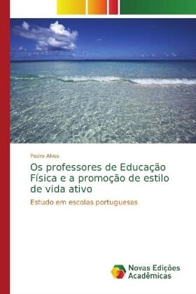 Alves |  Os professores de Educação Física e a promoção de estilo de vida ativo | Buch |  Sack Fachmedien