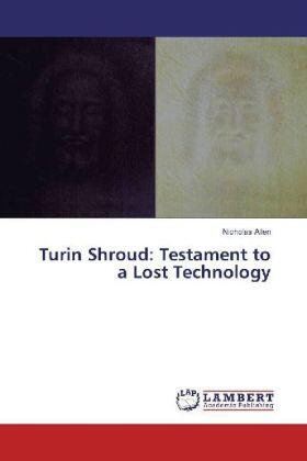 Allen |  Turin Shroud: Testament to a Lost Technology | Buch |  Sack Fachmedien