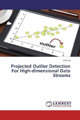 Zhang |  Projected Outlier Detection For High-dimensional Data Streams | Buch |  Sack Fachmedien