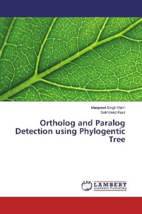 Malhi / Kaur |  Ortholog and Paralog Detection using Phylogentic Tree | Buch |  Sack Fachmedien