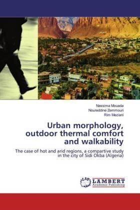 Mouada / Zemmouri / Meziani |  Urban morphology, outdoor thermal comfort and walkability | Buch |  Sack Fachmedien