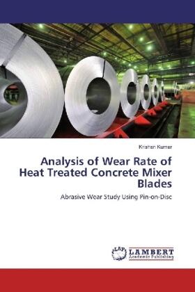 Kumar |  Analysis of Wear Rate of Heat Treated Concrete Mixer Blades | Buch |  Sack Fachmedien