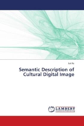 Xu |  Semantic Description of Cultural Digital Image | Buch |  Sack Fachmedien