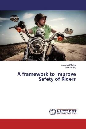 Sidhu / Bajaj |  A framework to Improve Safety of Riders | Buch |  Sack Fachmedien