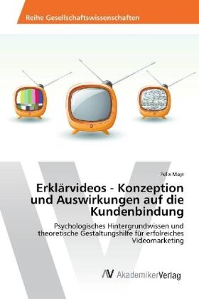 Mayr |  Erklärvideos - Konzeption und Auswirkungen auf die Kundenbindung | Buch |  Sack Fachmedien