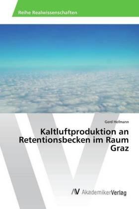 Hofmann | Kaltluftproduktion an Retentionsbecken im Raum Graz | Buch | 978-3-330-50884-2 | sack.de