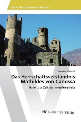 Mancino |  Das Herrschaftsverständnis Mathildes von Canossa | Buch |  Sack Fachmedien