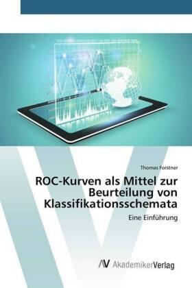 Forstner |  ROC-Kurven als Mittel zur Beurteilung von Klassifikationsschemata | Buch |  Sack Fachmedien