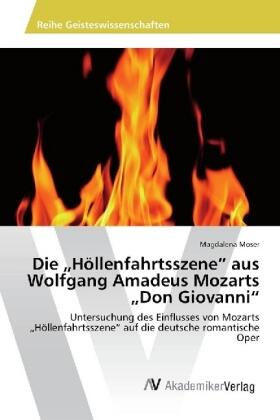 Moser |  Die "Höllenfahrtsszene" aus Wolfgang Amadeus Mozarts "Don Giovanni" | Buch |  Sack Fachmedien
