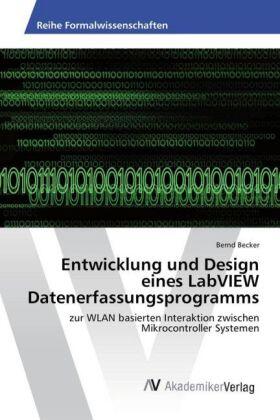 Becker |  Entwicklung und Design eines LabVIEW Datenerfassungsprogramms | Buch |  Sack Fachmedien