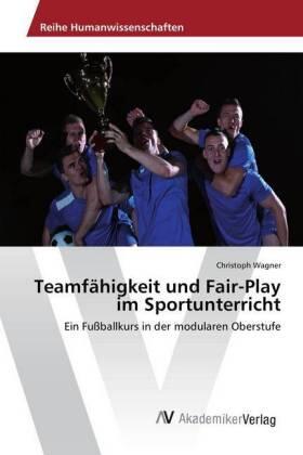 Wagner |  Teamfähigkeit und Fair-Play im Sportunterricht | Buch |  Sack Fachmedien