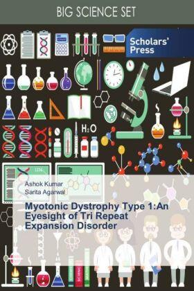 Kumar / Agarwal |  Myotonic Dystrophy Type 1:An Eyesight of Tri Repeat Expansion Disorder | Buch |  Sack Fachmedien