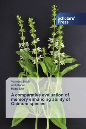 Singh / Kahol / Shri |  A comparative evaluation of memory enhancing ability of Ocimum species | Buch |  Sack Fachmedien