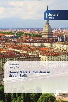 Fu / Dao |  Heavy Metals Pollution in Urban Soils | Buch |  Sack Fachmedien