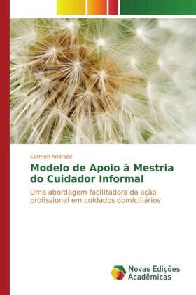 Andrade |  Modelo de Apoio à Mestria do Cuidador Informal | Buch |  Sack Fachmedien