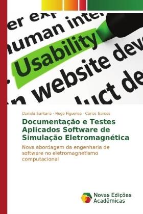Santana / Figueroa / Santos |  Documentação e Testes Aplicados Software de Simulação Eletromagnética | Buch |  Sack Fachmedien