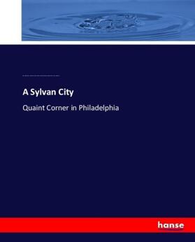 Campbell / Barber / Pennell |  A Sylvan City | Buch |  Sack Fachmedien