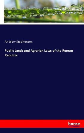 Stephenson |  Public Lands and Agrarian Laws of the Roman Republic | Buch |  Sack Fachmedien