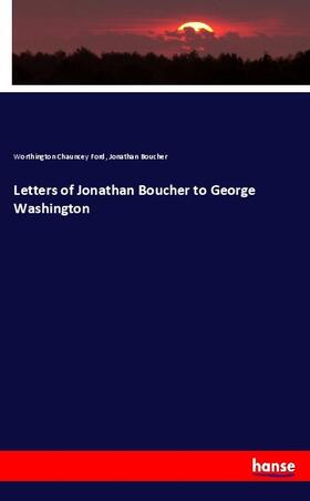 Ford / Boucher |  Letters of Jonathan Boucher to George Washington | Buch |  Sack Fachmedien