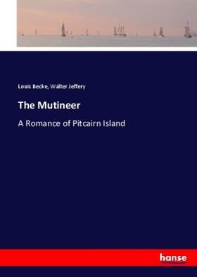 Becke / Jeffery |  The Mutineer | Buch |  Sack Fachmedien
