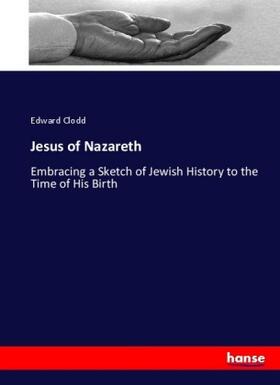 Clodd |  Jesus of Nazareth | Buch |  Sack Fachmedien