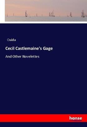 Ouida |  Cecil Castlemaine's Gage | Buch |  Sack Fachmedien