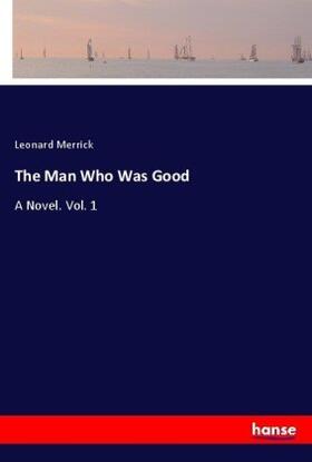Merrick |  The Man Who Was Good | Buch |  Sack Fachmedien