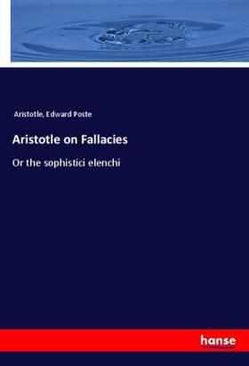 Poste |  Aristotle on Fallacies | Buch |  Sack Fachmedien