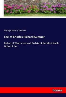 Sumner |  Life of Charles Richard Sumner | Buch |  Sack Fachmedien