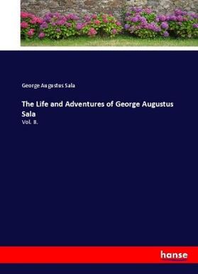 Sala |  The Life and Adventures of George Augustus Sala | Buch |  Sack Fachmedien