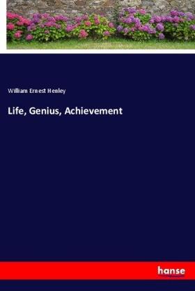 Henley |  Life, Genius, Achievement | Buch |  Sack Fachmedien