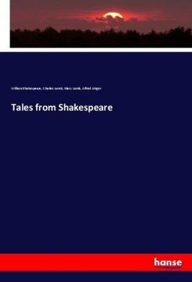 Shakespeare / Lamb / Ainger |  Tales from Shakespeare | Buch |  Sack Fachmedien