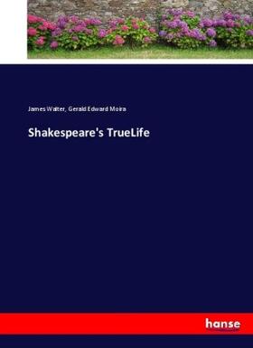 Walter / Moira |  Shakespeare's TrueLife | Buch |  Sack Fachmedien