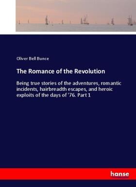 Bunce |  The Romance of the Revolution | Buch |  Sack Fachmedien