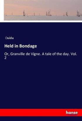Ouida |  Held in Bondage | Buch |  Sack Fachmedien