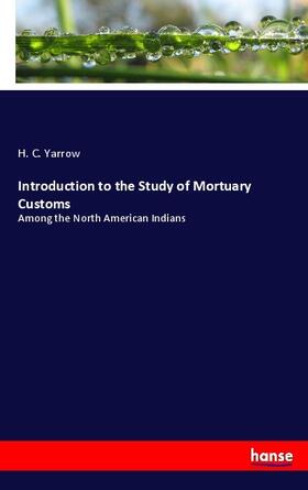 Yarrow |  Introduction to the Study of Mortuary Customs | Buch |  Sack Fachmedien