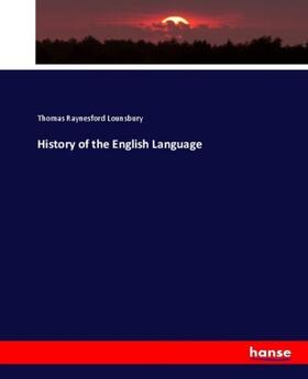 Lounsbury |  History of the English Language | Buch |  Sack Fachmedien