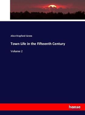 Green |  Town Life in the Fifteenth Century | Buch |  Sack Fachmedien