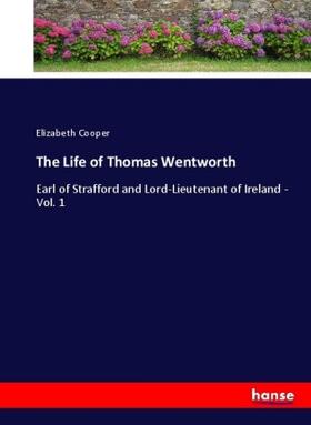 Cooper |  The Life of Thomas Wentworth | Buch |  Sack Fachmedien