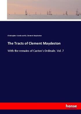 Wordsworth / Maydeston |  The Tracts of Clement Maydeston | Buch |  Sack Fachmedien