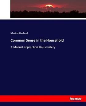 Harland |  Common Sense in the Household | Buch |  Sack Fachmedien