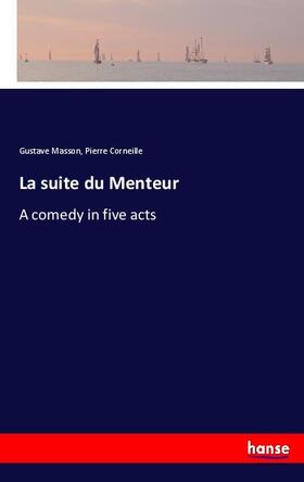 Masson / Corneille |  La suite du Menteur | Buch |  Sack Fachmedien