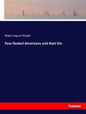 Wright |  Four-footed Americans and their kin | Buch |  Sack Fachmedien