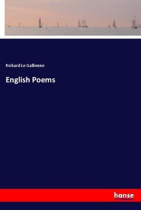 Le Gallienne |  English Poems | Buch |  Sack Fachmedien