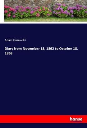 Gurowski |  Diary from November 18, 1862 to October 18, 1863 | Buch |  Sack Fachmedien