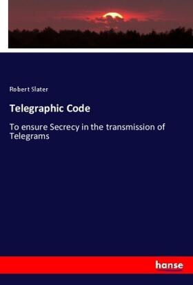 Slater |  Telegraphic Code | Buch |  Sack Fachmedien